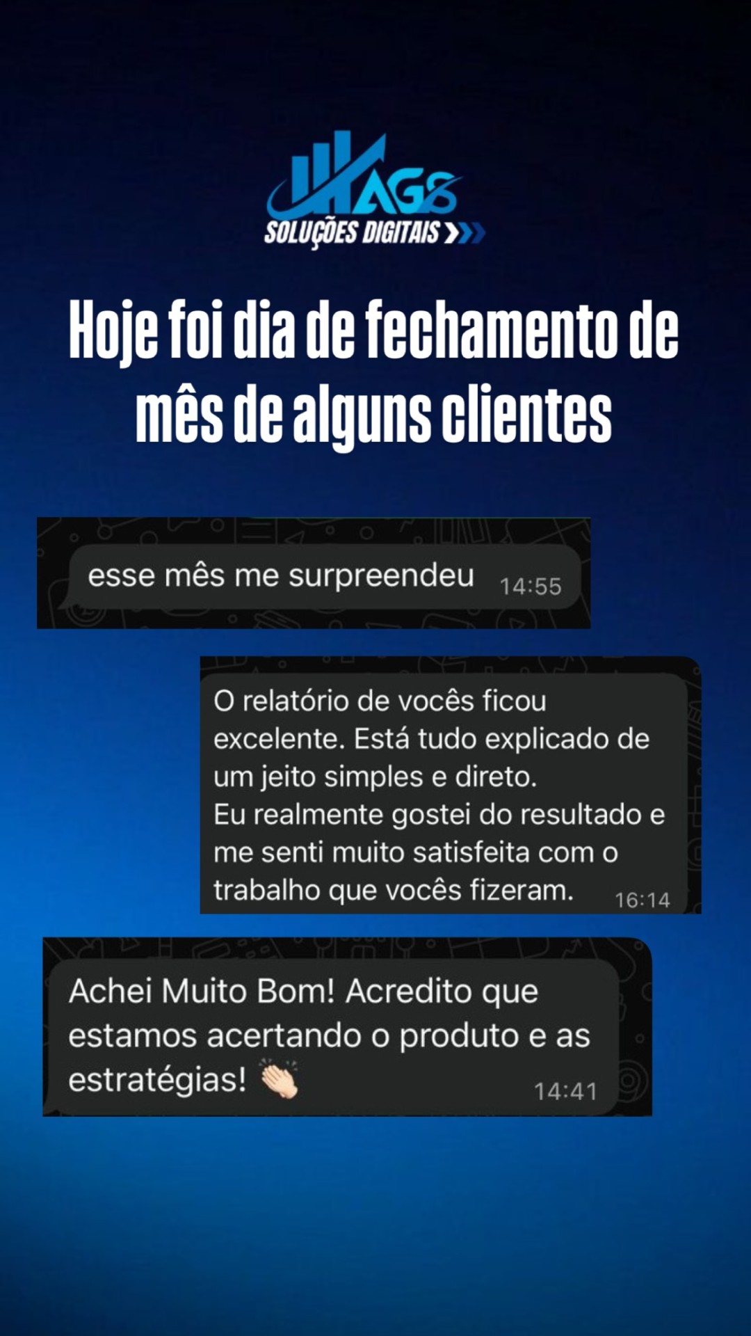 Fechamento de mês: relatório excelente, cliente satisfeita