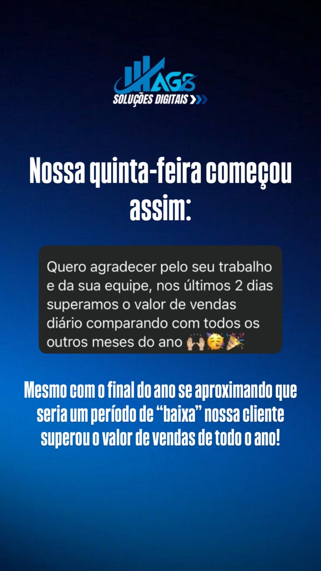 Cliente superou vendas do ano inteiro em 2 dias